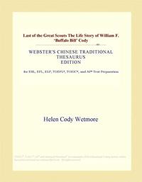 Last of the Great Scouts The Life Story of William F. 'Buffalo Bill' Cody (Webster's Chinese Traditional Thesaurus Edition)-ydqЁz