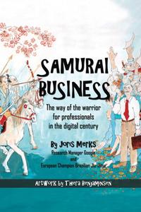 SamuraiBusiness:TheWayoftheWarriorforProfessionalsintheDigitalCentury