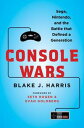 Console WarsSega, Nintendo, and the Battle that Defined a Generation-【電子書籍】