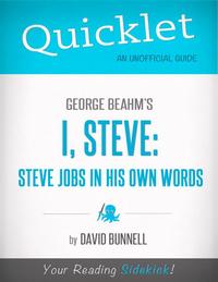 QuickletOnGeorgeBeahm'sI,Steve:SteveJobsInHisOwnWords