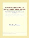 Last of the Great Scouts The Life Story of William F. 'Buffalo Bill' Cody (Webster's Portuguese Thesaurus Edition)-【電子書籍】