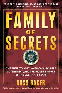 Family of Secrets: The Bush Dynasty, America's Invisible Government, and the Hidden History of the Last Fifty YearsThe Bush Dynasty, America's Invisible Government, and the Hidden History of the Last Fifty Years-ydqЁz