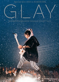 GLAYSpecialLive2013inHAKODATEGLORIOUSMILLIONDOLLARNIGHTVol.1メモリアル写真集