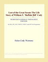 Last of the Great Scouts The Life Story of William F. 'Buffalo Bill' Cody (Webster's German Thesaurus Edition)-【電子書籍】