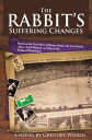 The Rabbit's Suffering Changes: Based on the True Story of Bunny Austin, the Last British Man-Until Murray-to Play in the Finals of Wimbledon-【電子書籍】