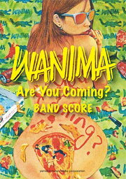 楽譜 <strong>バンドスコア</strong> WANIMA 『ARE YOU COMING？』【メール便を選択の場合送料無料】