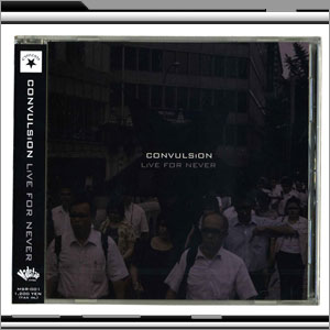 CONVULSION "LIVE FOR NEVER"