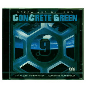 SEEDA & DJ ISSO"CONCRETE GREEN 9"