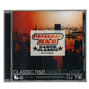 DJ 下拓 / CLASSIC R&B - DANCE CLASSIC