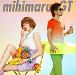 ■初回盤■mihimaru GT CD+DVD【とろけちゃうダンディ〜】09/7/8発売