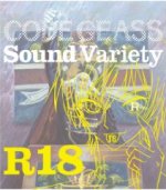 ■コードギアス 反逆のルルーシュR2 CD【Sound Variety R18】09/3/25発売