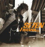 ■SE7EN　CD【I Wanna...】　06/9/13発売