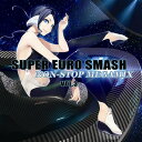 SUPER EURO SMASH Vol.3 /