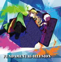 Fundamental Illusion / ジェ
