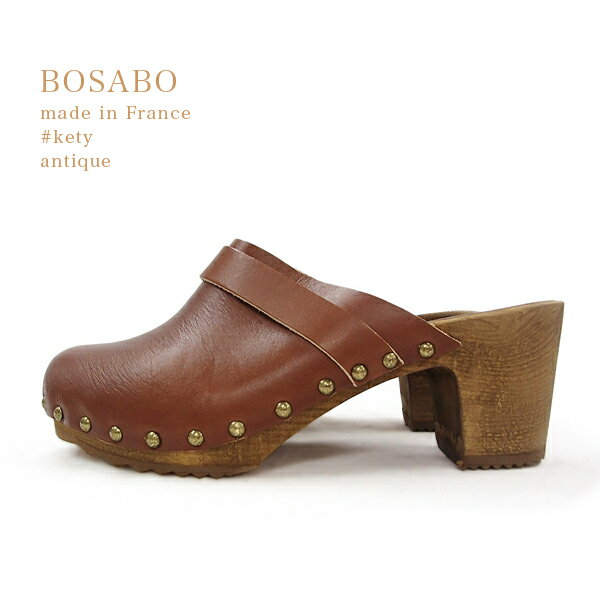 【2018ss】BOSABO（ ボサボ ）／ 本革サボ レディース サボ 本革 牛革 木底 木製（bosa_kety_antique）フランス製 ／ インポートシューズ【w1】