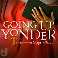 VA / Going Up Yonder: The Best of Gospel (輸入盤CD)