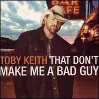 Toby Keith / That Don't Make Me A Bad Guy (輸入盤CD)