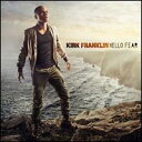 Kirk Franklin / Hello Fear (輸入盤CD)