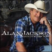 Alan Jackson / Thirty Miles West (輸入盤CD)【I2012/6/5発売】