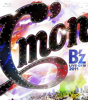 B'z ／ B'z LIVE-GYM 2011-C'mon-（ブルーレイ）【BM2012/5/30発売】
