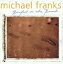 yA|Cgtz}CPEtNX@Michael Franks / xAtbgEIEUEr[` ({CD)ʔ