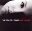 【先週発売】【Rock/Pops:ク】グー・グー・ドールズGoo Goo Dolls / Let Love In (CD) (Aポイ...