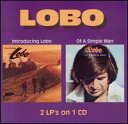 yRock^PopsFz{Lobo / Introducing Lobo/Of a Simple Man (CD) (A|Cgt)