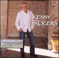Kenny Rogers / Water & Bridges (輸入盤CD)