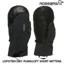 【NORRONA】ノローナlofoten DRI1 PRIMALOFT Short Mittens PHANTOM グローブ/防水/手袋//バックカントリー/スキー/スノボ/スノーボード/送料無料