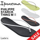 レディースサンダル シューズ イパネマ PHILIPPE STARCK THING M /トングサンダル お