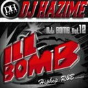 【新品】ヒップホップ・新譜Mix・エイサップロッキーIll Bomb Vol.12 / DJ Hazime