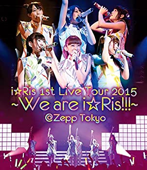 【中古】【未使用】i☆Ris 1st Live Tour 2015~We <strong>are</strong> i☆Ris!!!~@Zepp Tokyo [Blu-ray]
