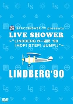 【中古】SPACESHOWER TV presents LIVE SHOWER~“LINDBERGの一週間 '90HOP! STEP! JUMP!」”~ DVD