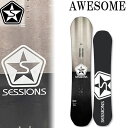 22-23 SESSIONS/セッションズ AWESOME オウサム メンズ スノーボード 板 2023 予約商品