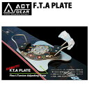 o ACT GEAR / ANgMA F.T.A PLATE Xm[{[h v[g Ay J[rO