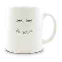 Be ポジティブ マグカップ 1 Be active【eyes】オリジナル おすすめ かわいい お揃いで! バレンタイン【ポジティブグッズ】