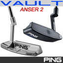 ピン PING ヴォルト アンサー2 VAULT Anser2 パター 選べるヘッド仕上げ 長さ固定 左用あり 削り出しパター カスタムオーダー 日本仕様