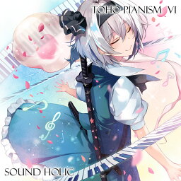 TOHO PIANISM VI　-SOUND HOLIC-