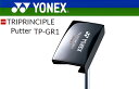 ヨネックス トライプリンシプル パター【TP-GR1】YONEX TRIPRINCIPLE Putter スチールシャフト装着モデル【日本仕様】【2016年NEWモデル】TPGR1(即納可)