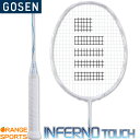 ゴーセン GOSEN インフェルノ タッチ INFERNO TOUCH BRIFTC 5U5・6 バドミントンラケット ホワイトマリン(WM) 初級 中級