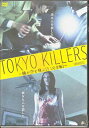 TOKYO@KILLERS@?aԓ S? yDVDz