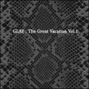 【新品】CDアルバムTHE GREAT VACATION VOL.1?SUPER BEST OF GLAY?3CD+DVD 初回限定盤B/グレイ,CD,CDアルバム,アルバム,アルバムCD,音楽CD,THE,GREAT,VACATION,VOL.1,?SUPER,BEST,OF,GLAY?,DVD,3CD+DVD,初回限定盤,初回限定盤B,グレイ,GLAY,pure,soul,ライブ,映像