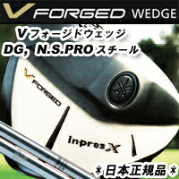 ヤマハ インプレスX Vフォージド ウェッジ スチールシャフト［年始特別価格！］YAMAHA V FORGED 激安 格安 超安 オススメ ウェッジ