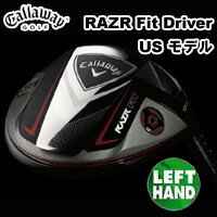 ★キャロウェイ/USモデル RAZR FIT ドライバー［左用］レイザーフィットドライバーALDILA RIP'D NV カーボンシャフト［2012年モデル］Callaway キャロウェイ RAZR レーザー 値下げ お勧め レフティ 左用