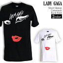 Lady Gaga Tシャツ レディーガガ ロックTシャツ バンドTシャツ 半袖 メンズ レディース かっこいい バンT ロックT バンドT ダンス ロック パンク 大きいサイズ 綿 黒 白 ブラック ホワイト M L XL 春 夏 おしゃれ Tシャツ ファッション