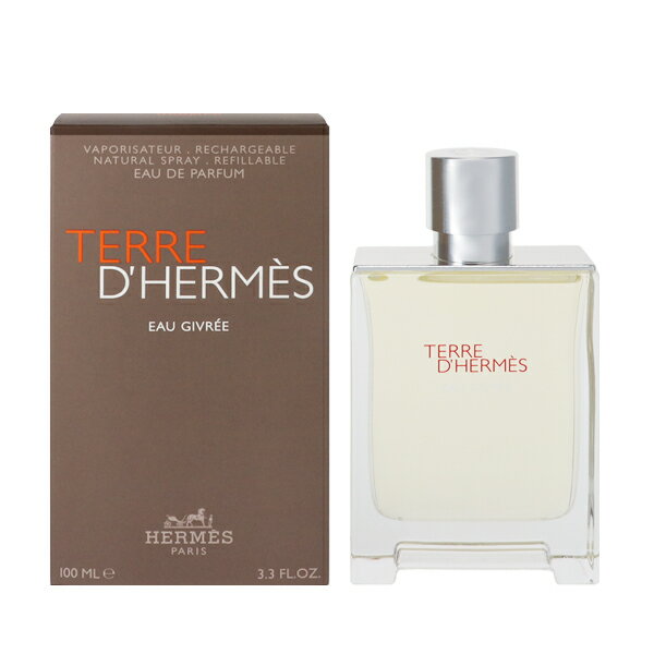 香水 HERMES テール ドゥ エルメス オージヴレー EDP・SP 100ml 【送料無料】【フレグランス ギフト プレゼント 誕生日 メンズ・男性用】【テール ドゥ エルメス TERRE D HERMES EAU GIVREE EAU DE PARFUME SPRAY】