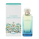 モンスーンの庭 EDT・SP 100ml 【エルメス: 香水・フレグランス フルボトル ユニセックス・男女共用】【HERMES UN JARDIN APRES LA MOUSSON EAU DE TOILETTE NATURAL SPRAY】