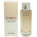  N[|L 9 30    (E)  G^jeB iE EDPESP 100ml  JoNC   tOX  fB[XEp  G^jeB   CALVIN KLEIN ETERNITY NOW EAU DE PARFUM SPRAY 