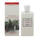 yGXz O[i̒ CX`CWO {fB[V 200ml yEtOX:tOXnRX:{fBPA:{fB[VzyO[i̒zyHERMES UN JARDIN SUR LAGUNE MOISTURIZING BODY LOTIONz