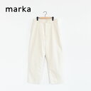 marka(マーカ)/WORK PANTS ワークパンツ